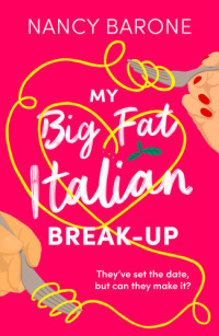 Nancy Barone — My Big Fat Italian Break-Up