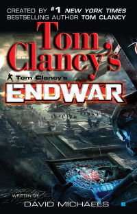 Michaels David; Telep Peter — Tom Clancy's Endwar 1