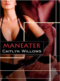 Willows Caitlyn — Maneater