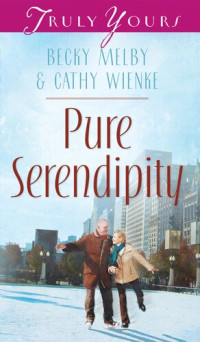 Becky Melby, Cathy Wienke — Pure Serendipity