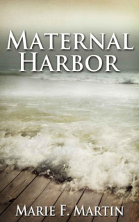 Martin, Marie F — Maternal Harbor