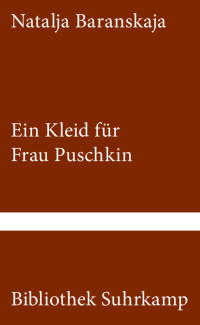 Baranskaja Natalja — Ein Kleid Für Frau Puschkin: Novelle