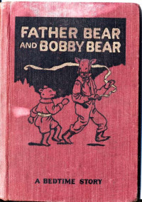  — Father Bear and Bobby Bear