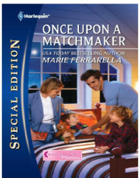 Ferrarella Marie — Once Upon a Matchmaker