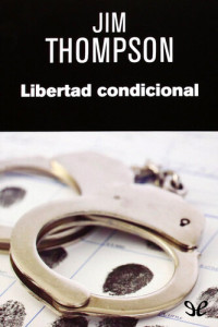 Jim Thompson — Libertad condicional