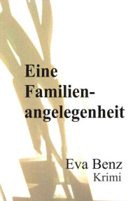 Benz Eva — Eine Familienangelegenheit | Krimi