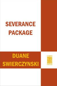 Swierczynski Duane — Severance Package