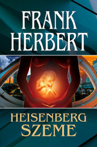 Frank Herbert — Heisenberg szeme