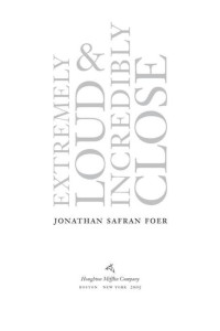 Foer, Jonathan Safran — Extremely Loud and Incredibly Close: A Novel