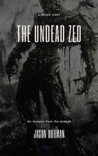 Jason Durman — The Undead Zed