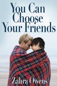 Zahra Owens — You Can Choose Your Friends