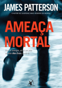 James Patterson — Ameaça mortal