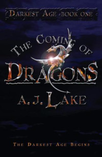 Lake, A J — The Coming of Dragons