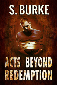 Burke S — Acts Beyond Redemption