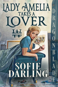 Darling Sofie — Lady Amelia Takes a Lover