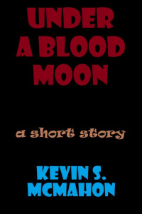 McMahon, Kevin S — Under a blood moon