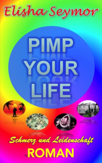 Seymor Elisha — Pimp your Life