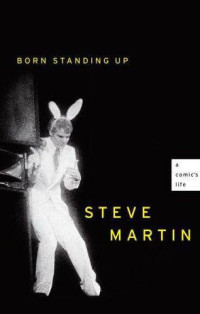 Martin Steve — Born Standing Up: A Comic's Life