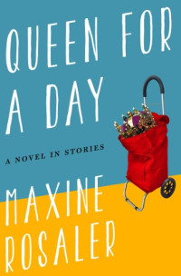 Rosaler Maxine — Queen for a Day