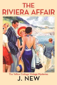 J. New — The Riviera Affair (Yellow Cottage Vintage Mystery 4)