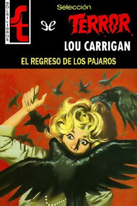 Lou Carrigan — El regreso de los pájaros