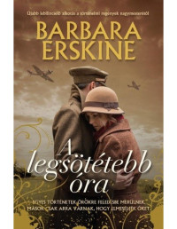 Barbara Erskine — A legsötétebb óra