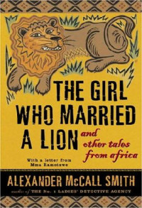 Mccall, Smith Alexander — Girl Who Married a Lion