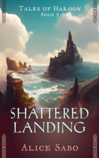 Alice Sabo — Shattered Landing