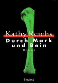 REICHS Kathy — Durch Mark und Bein