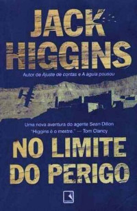 Jack Higgins — No Limite do Perigo