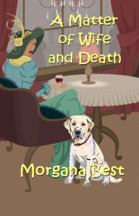  Morgana Best Et El — A Matter of Wife and Death - Sibyl Potts Cozy Mystery 4