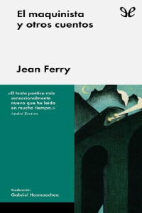 Jean Ferry — El maquinista y otros cuentos