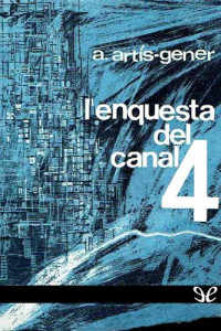 Avel·lí Artís-Gener — L’enquesta del canal 4