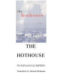 Wolfgang Koeppen — The Hothouse