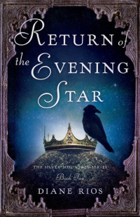 Diane Rios — Return of the Evening Star: Book 2 in Silver Mountain Series