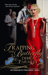 Debra Parmley — Trapping The Butterfly