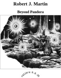 Martin, Robert J — Beyond Pandora