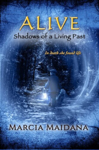 Marcia Maidana — Alive: Shadows of a Living Past