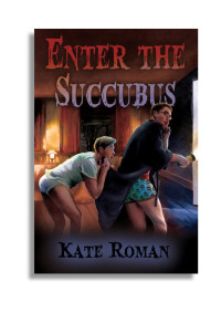 Kate Roman — Enter the Succubus