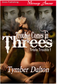 Dalton Tymber — Trouble Comes in Threes