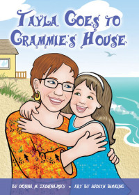 Donna Zaduanjsky — Tayla Goes to Grammie's House