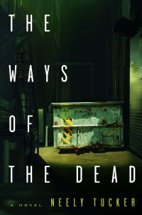 Neely Tucker — The Ways of the Dead