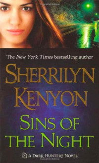 Sherrilyn Kenyon — Sins of the Night (Dark-Hunter, #07; Hunter Legends, #10)