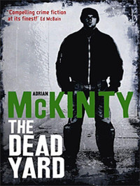 Adrian McKinty — The Dead Yard - Michael Forsythe #02