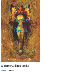 Block, Francesca Lia — Psyche in a Dress