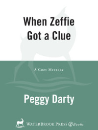 Peggy Darty — When Zeffie Got a Clue