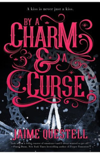 Jaime Questell — By a Charm and a Curse