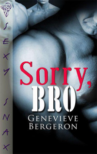 Sorry Bro — Genevieve Bergeron