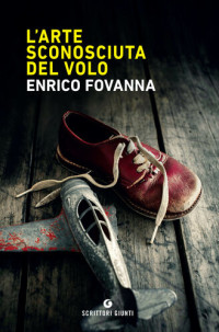 Enrico Fovanna — L'arte sconosciuta del volo