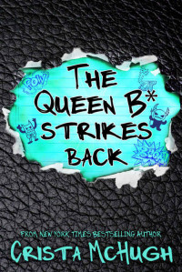 McHugh Crista — The Queen B* Strikes Back